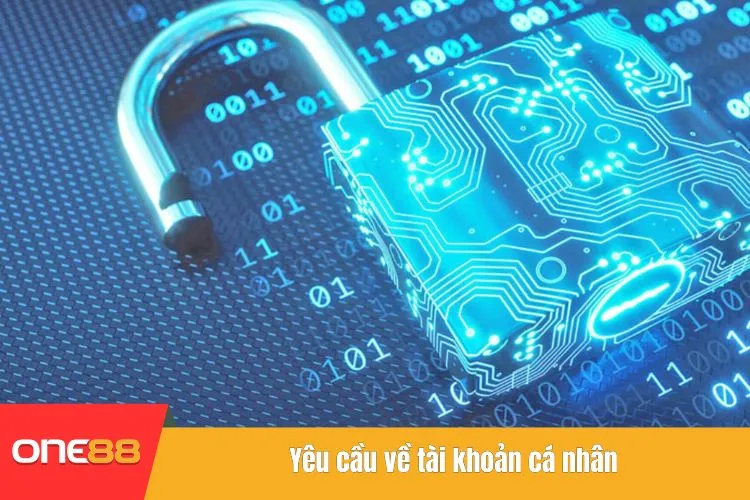 Yêu cầu về tài khoản cá nhân